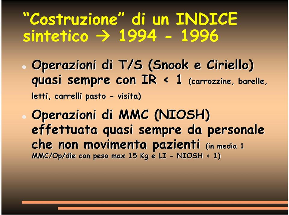 - visita) Operazioni di MMC (NIOSH) effettuata quasi sempre da personale che