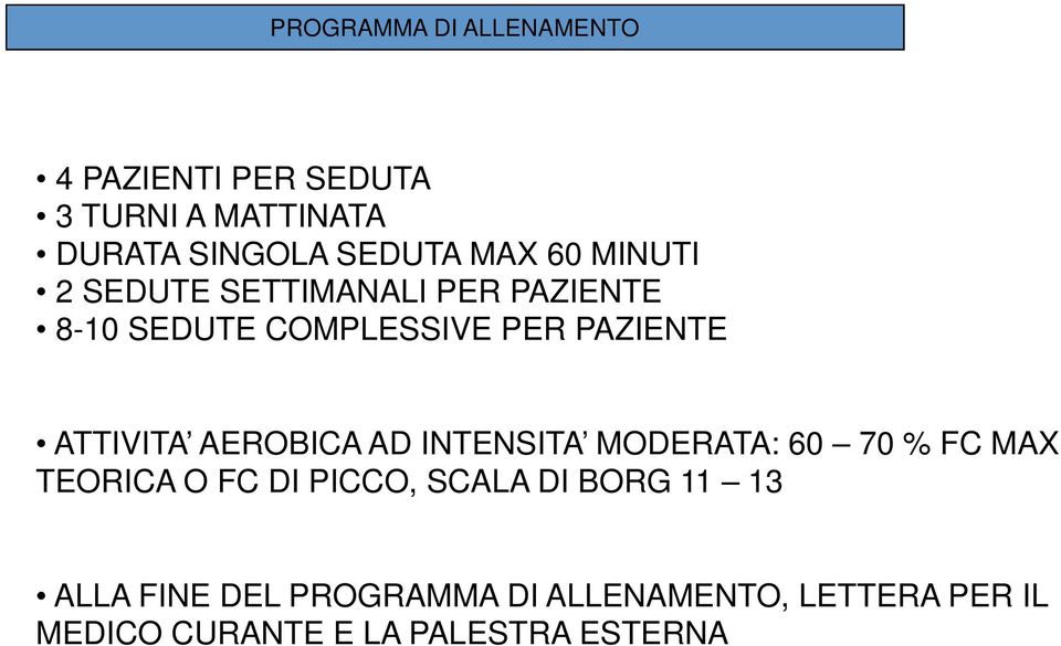 ATTIVITA AEROBICA AD INTENSITA MODERATA: 60 70 % FC MAX TEORICA O FC DI PICCO, SCALA DI