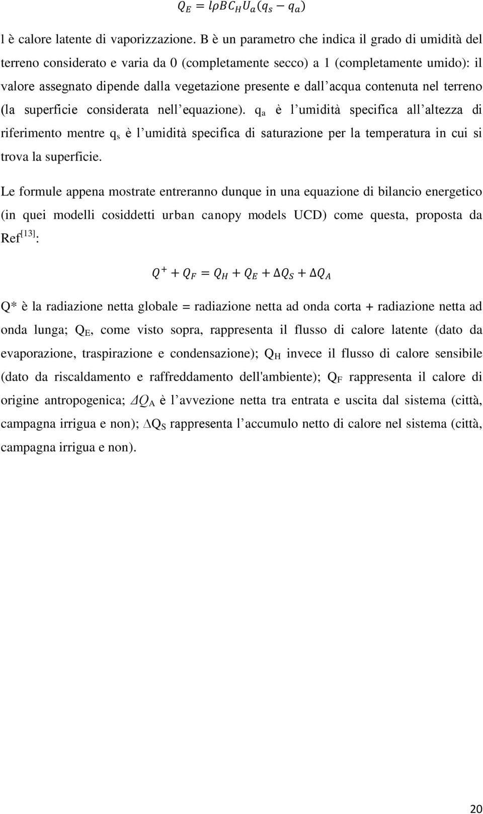 acqua contenuta nel terreno (la superficie considerata nell equazione).