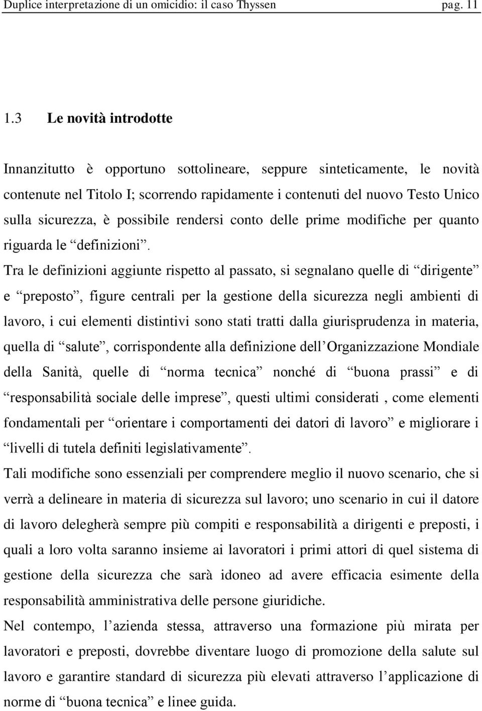 possibile rendersi conto delle prime modifiche per quanto riguarda le definizioni.