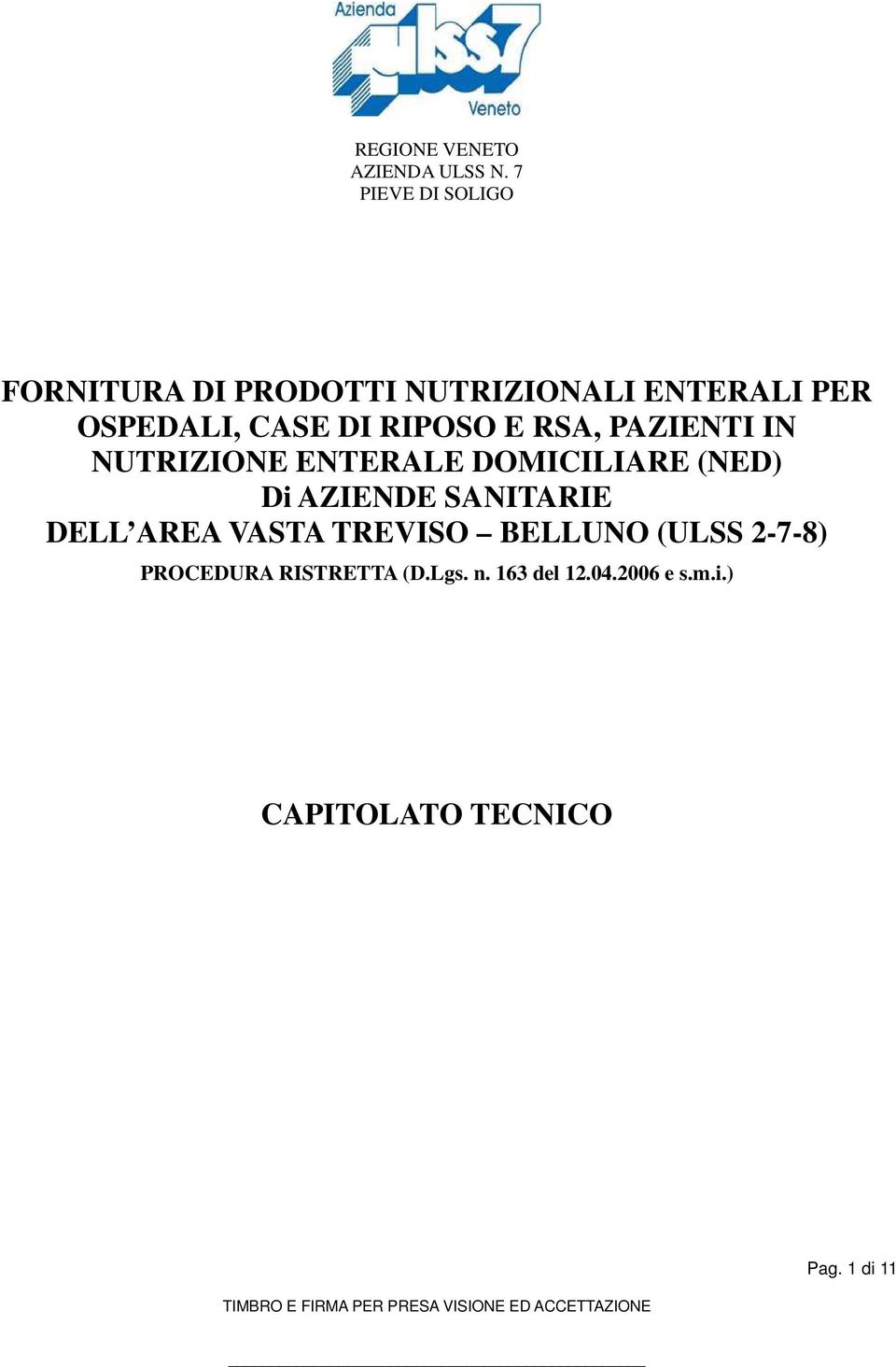 RIPOSO E RSA, PAZIENTI IN NUTRIZIONE ENTERALE DOMICILIARE (NED) Di AZIENDE