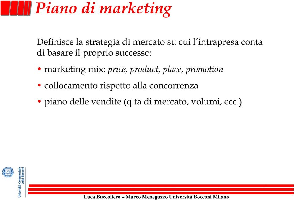 mix: price, product, place, promotion collocamento rispetto