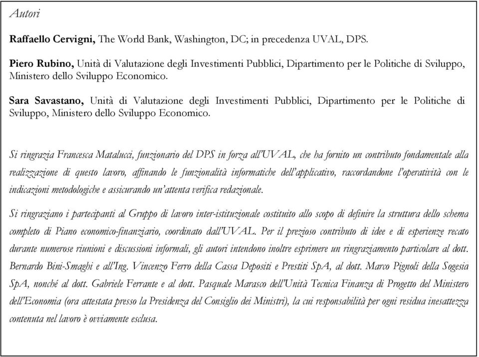 Sara Savastano, Unità di Valutazione degli Investimenti Pubblici, Dipartimento per le Politiche di Sviluppo, Ministero dello Sviluppo Economico.