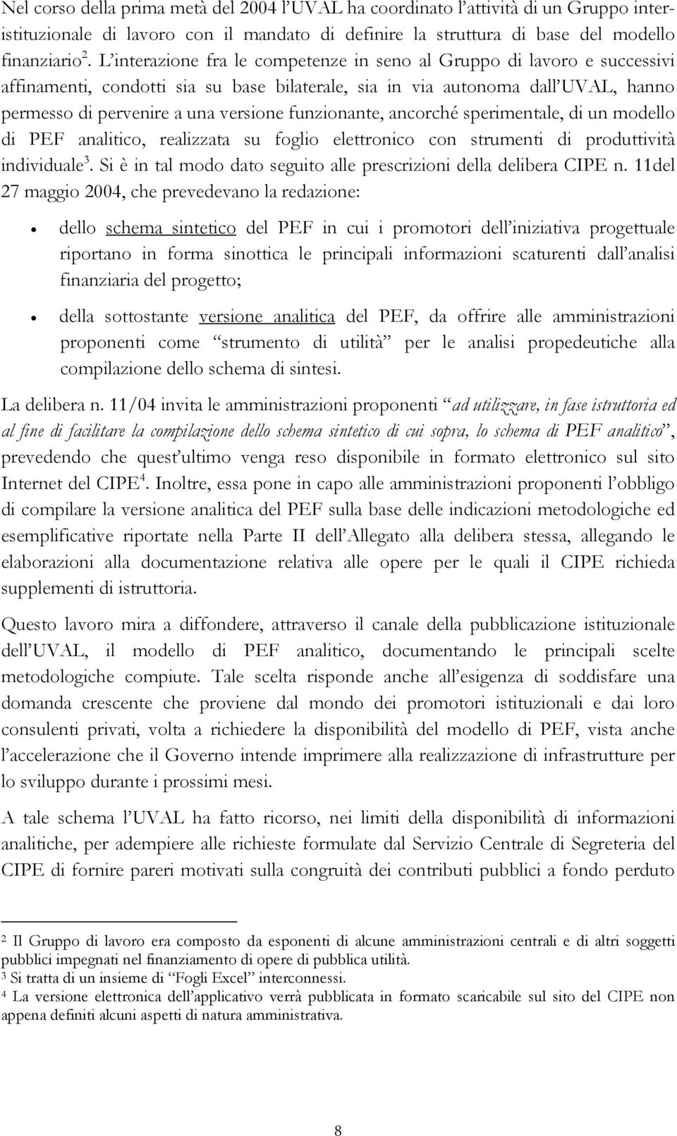 funzionante, ancorché sperimentale, di un modello di PEF analitico, realizzata su foglio elettronico con strumenti di produttività individuale 3.