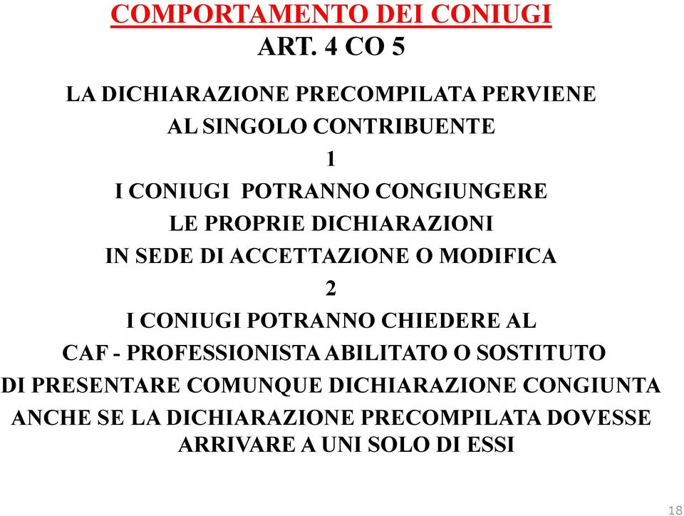 CONGIUNGERE LE PROPRIE DICHIARAZIONI IN SEDE DI ACCETTAZIONE O MODIFICA 2 I CONIUGI POTRANNO