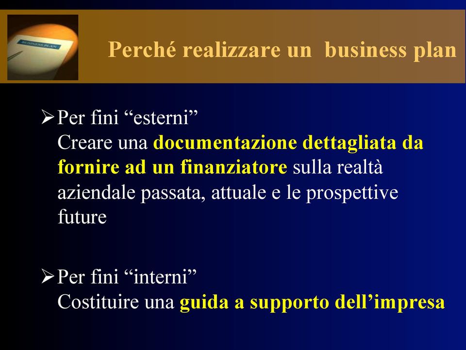 sulla realtà aziendale passata, attuale e le prospettive