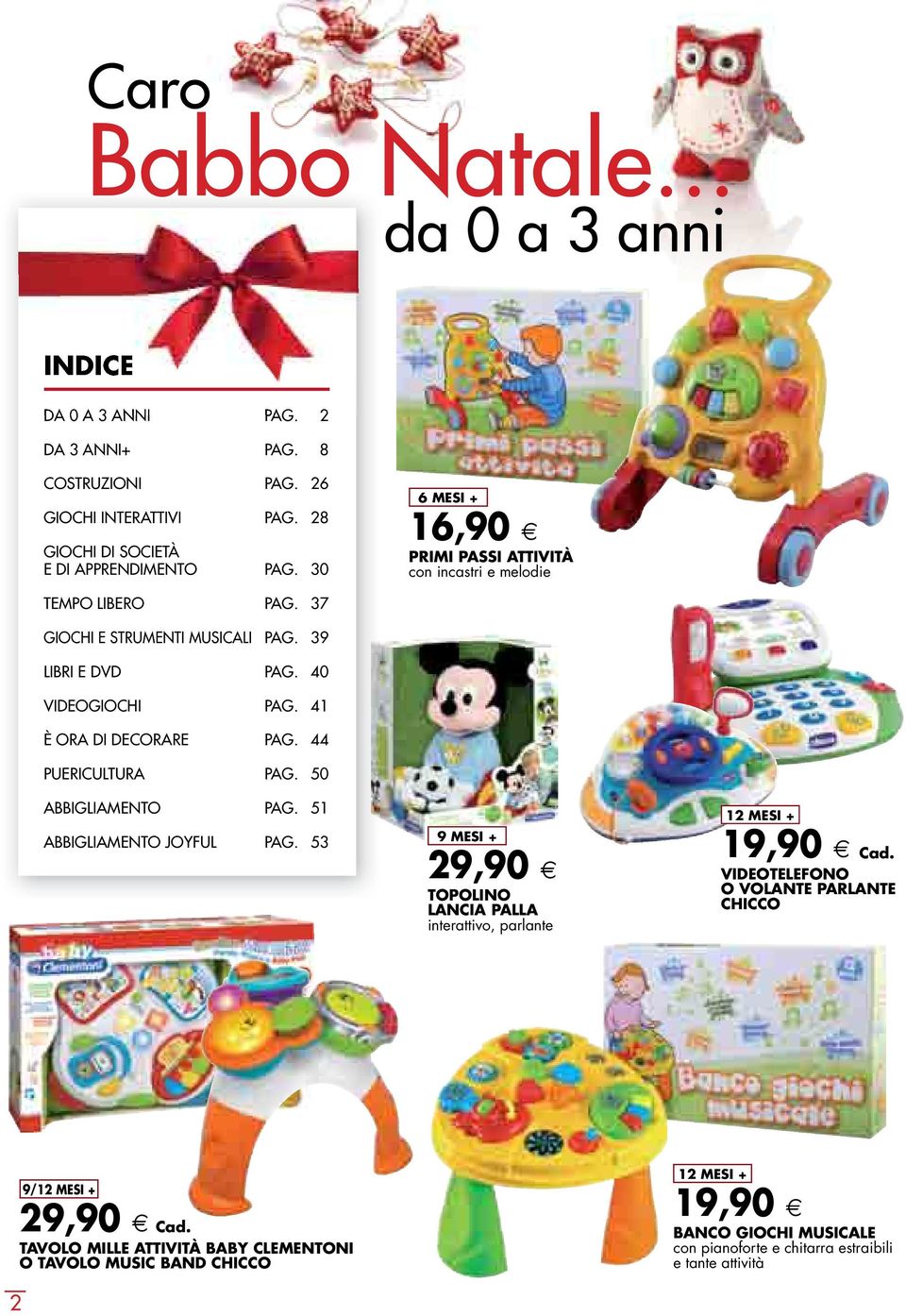 41 È ORA DI DECORARE PAG. 44 PUERICULTURA PAG. 50 ABBIGLIAMENTO PAG. 51 ABBIGLIAMENTO JOYFUL PAG.