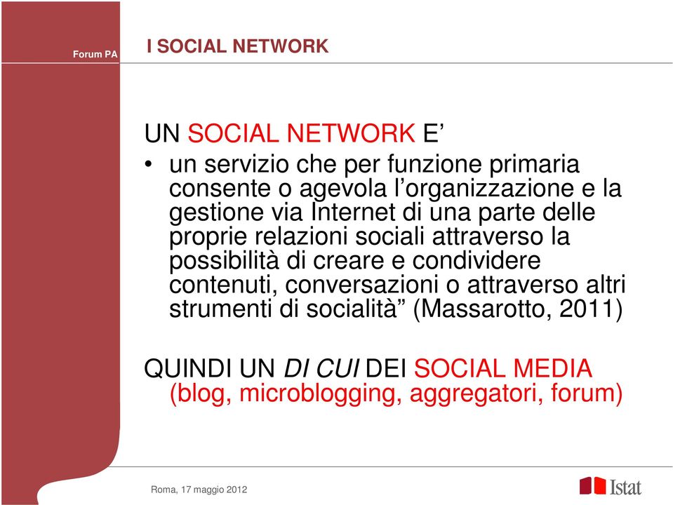 la possibilità di creare e condividere contenuti, conversazioni o attraverso altri strumenti di