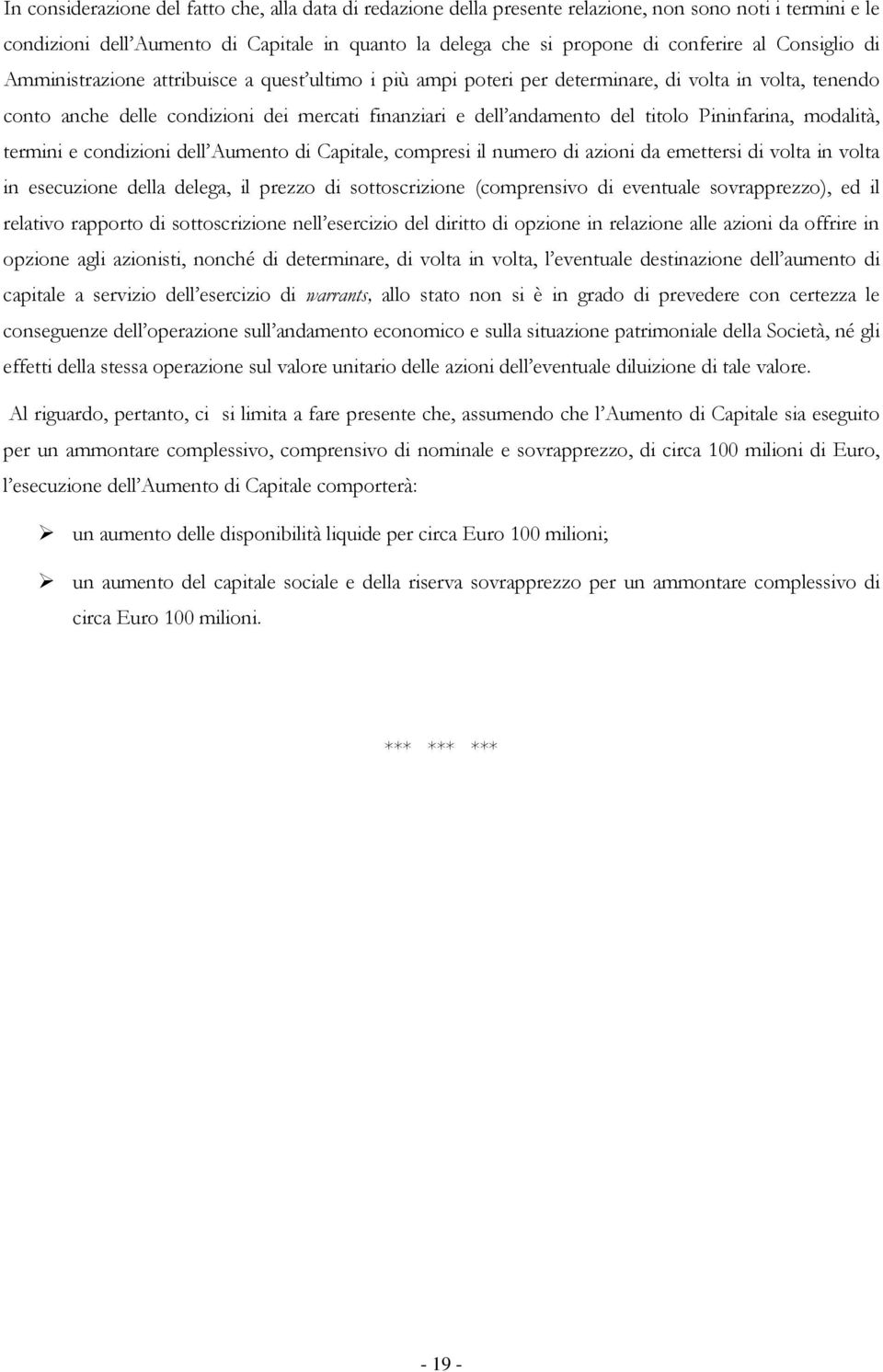 Pininfarina, modalità, termini e condizioni dell Aumento di Capitale, compresi il numero di azioni da emettersi di volta in volta in esecuzione della delega, il prezzo di sottoscrizione (comprensivo