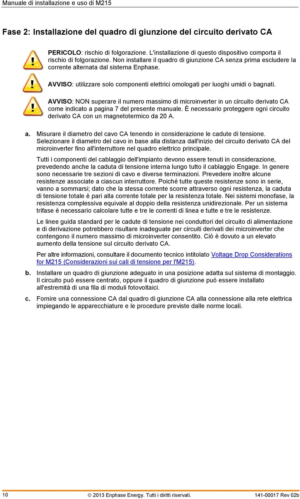 AVVISO: NON superare il numero massimo di microinverter in un circuito derivato CA come indicato a pagina 7 del presente manuale.