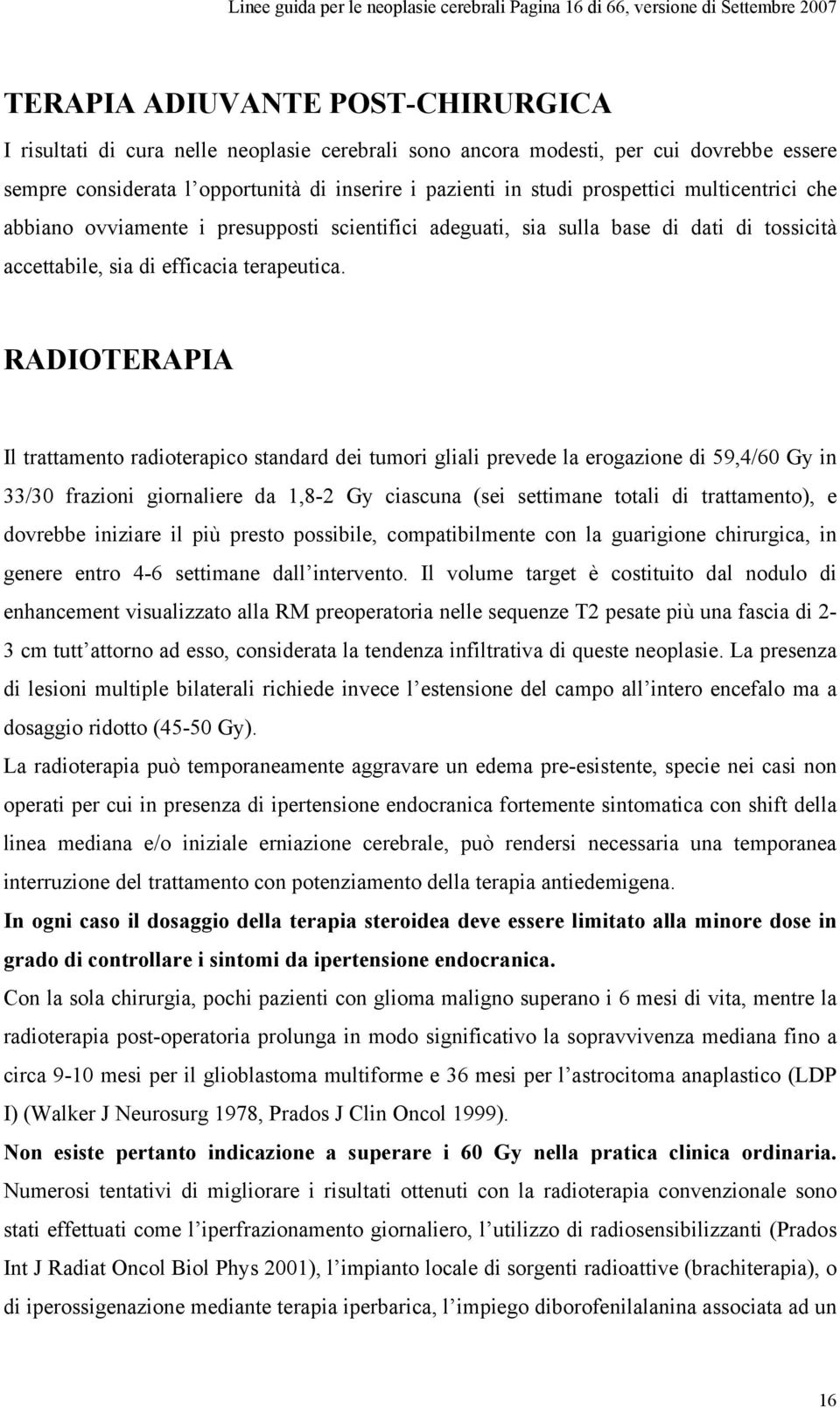 tossicità accettabile, sia di efficacia terapeutica.