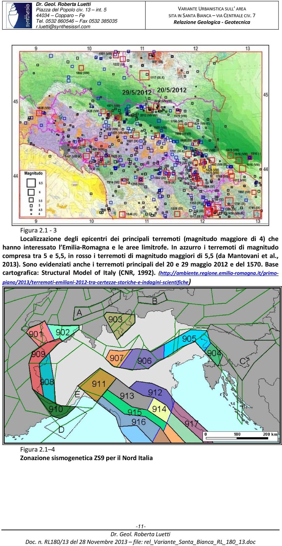 Sono evidenziati anche i terremoti principali del 20 e 29 maggio 2012 e del 1570. Base cartografica: Structural Model of Italy (CNR, 1992). (http://ambiente.