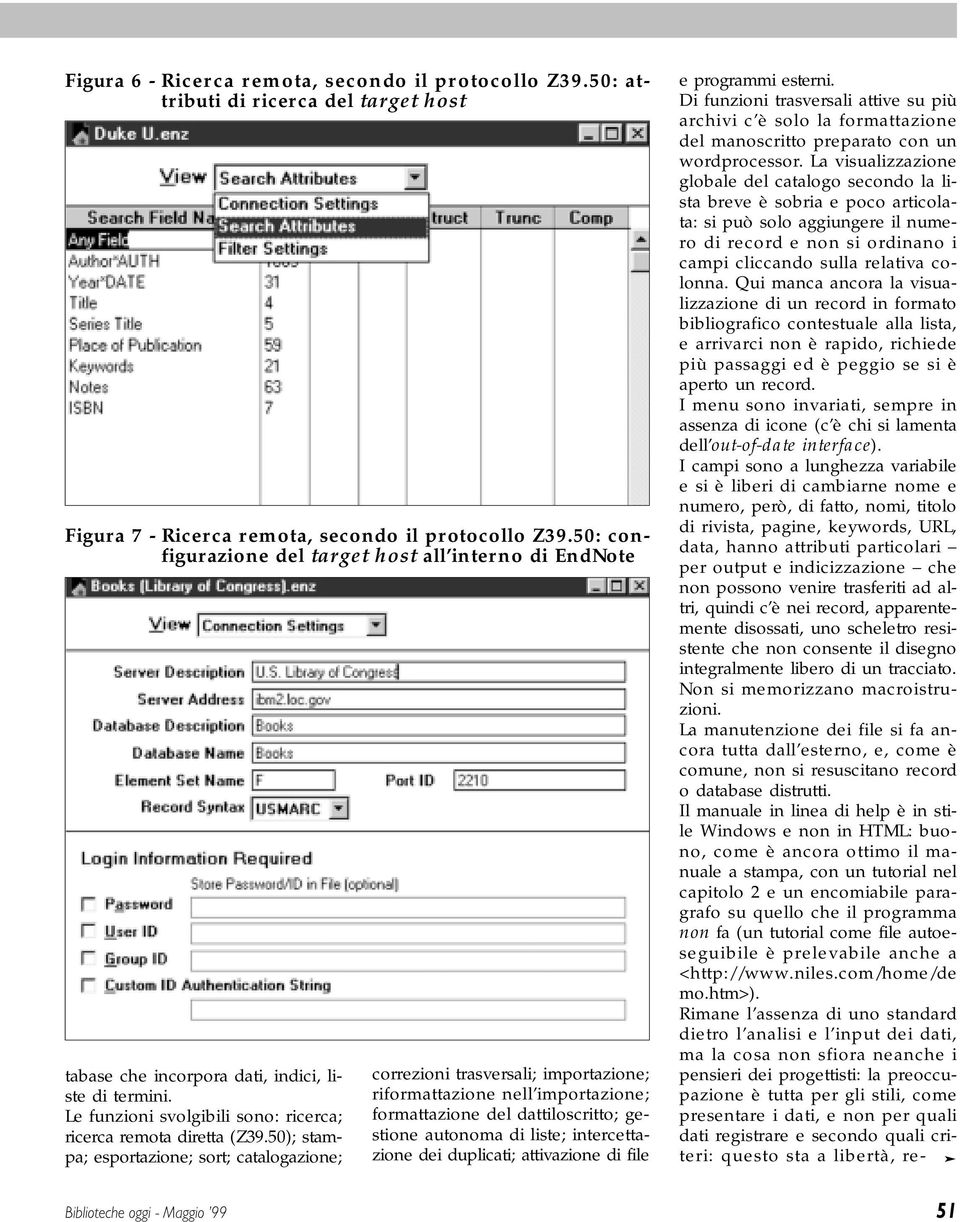 50); stampa; esportazione; sort; catalogazione; correzioni trasversali; importazione; riformattazione nell importazione; formattazione del dattiloscritto; gestione autonoma di liste; intercettazione