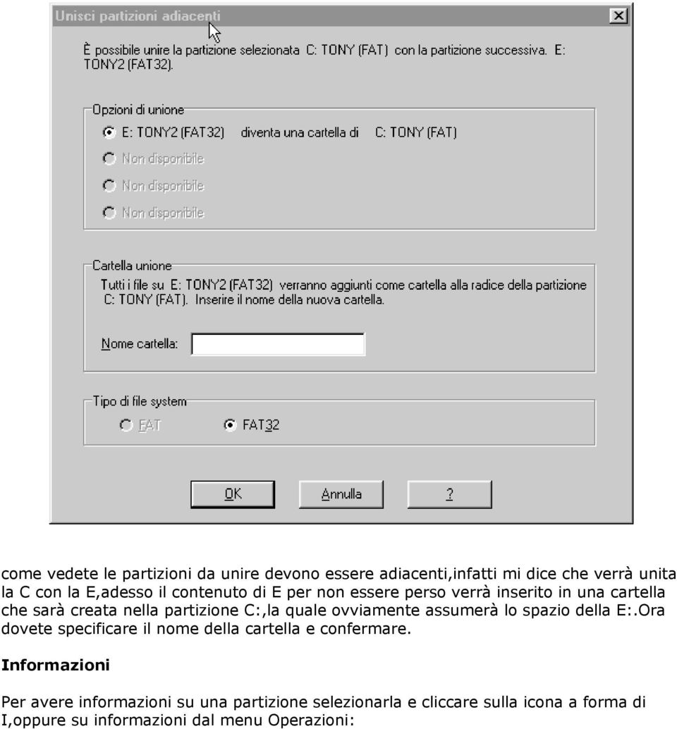 ovviamente assumerà lo spazio della E:.Ora dovete specificare il nome della cartella e confermare.