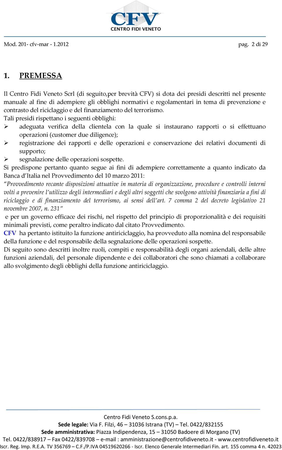 e contrasto del riciclaggio e del finanziamento del terrorismo.