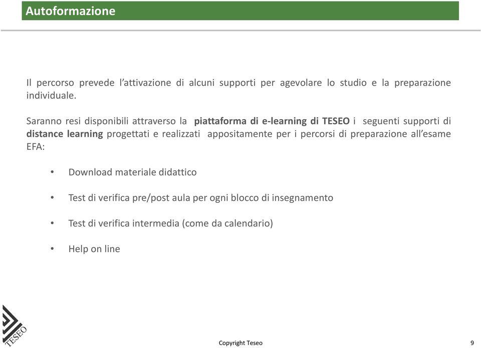 progettati e realizzati appositamente per i percorsi di preparazione all esame EFA: Download materiale didattico Test di