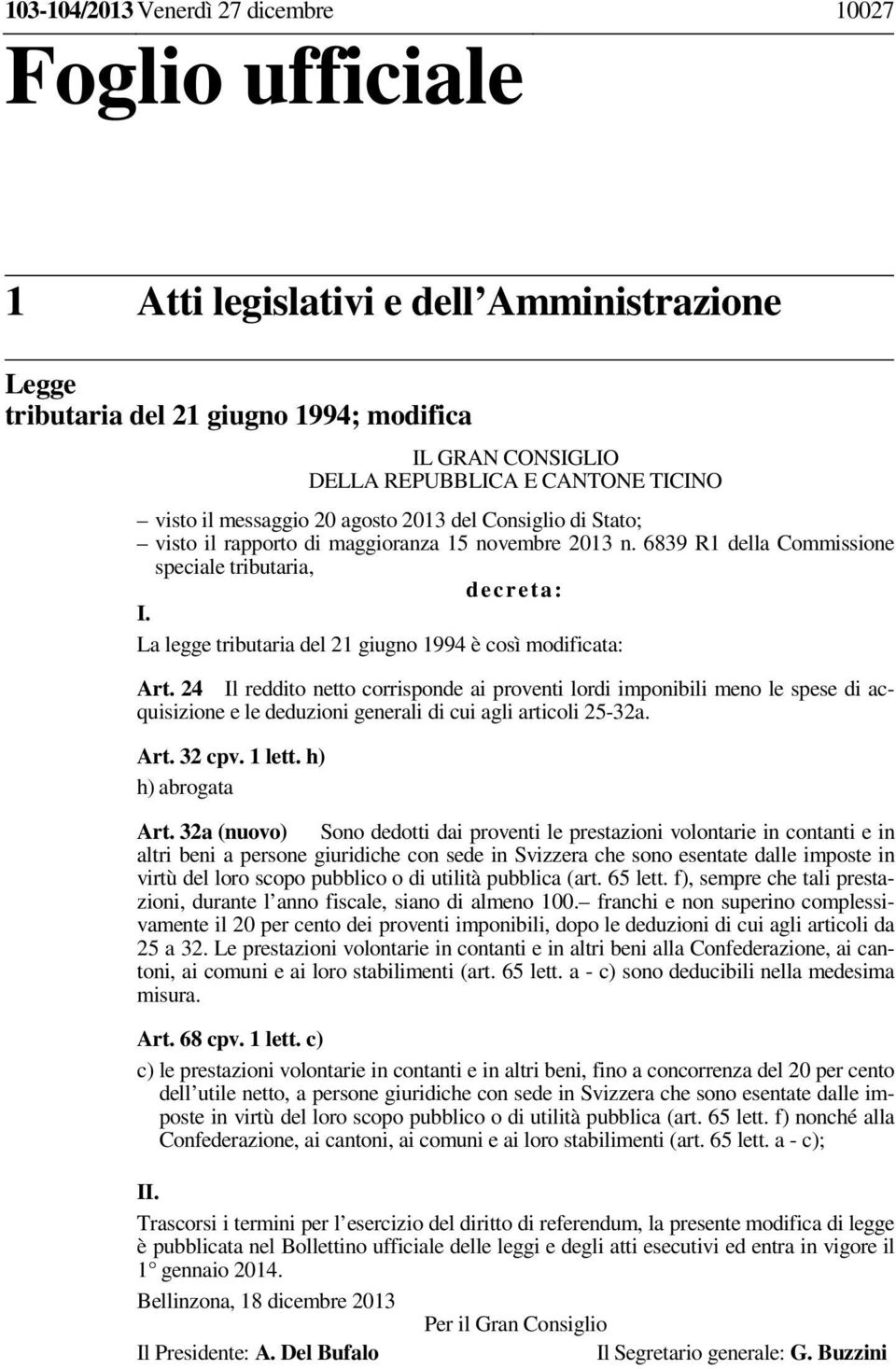 La legge tributaria del 21 giugno 1994 è così modificata: Art.