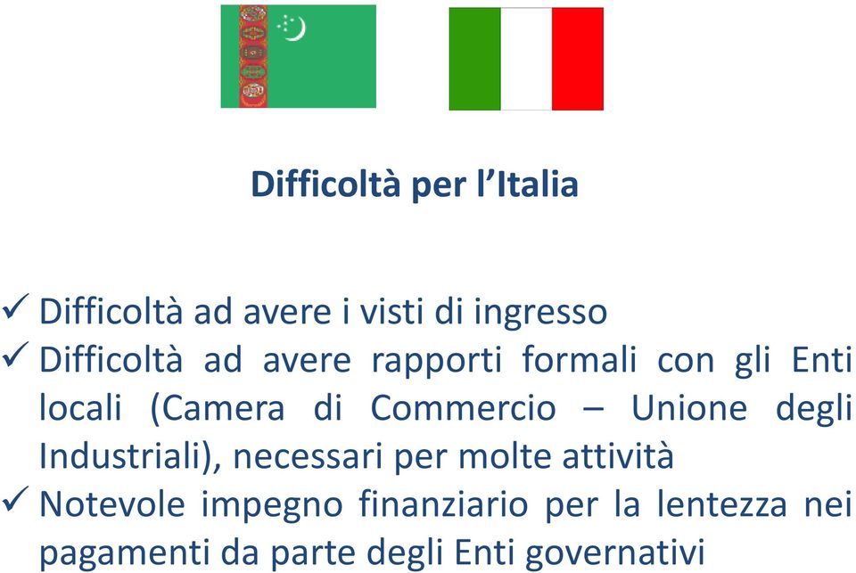 Commercio Unione degli Industriali), necessari per molte attività