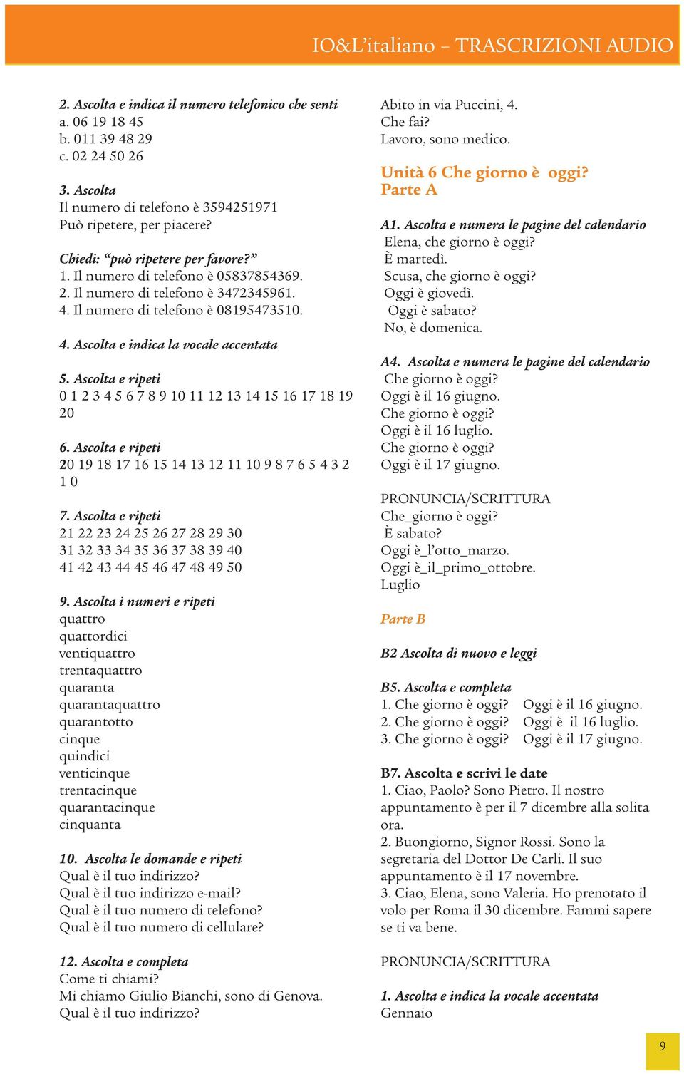 e indica la vocale accentata quindici dicianove, quat quarantoto, ventisei dodici dicioto, diciasete, tredici,. tordici sedici,, Undici ra5.