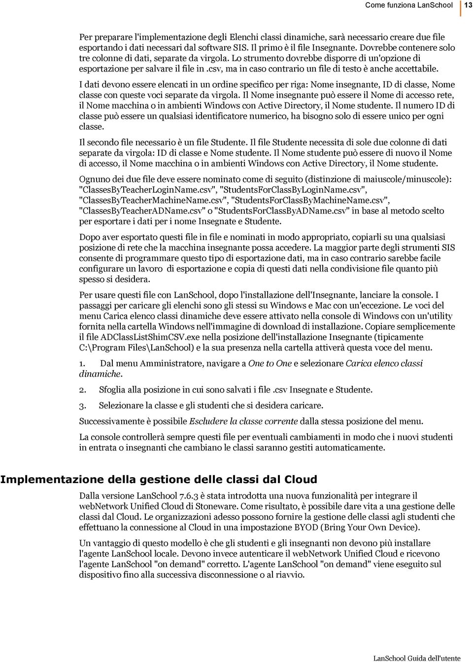 csv, ma in caso contrario un file di testo è anche accettabile.