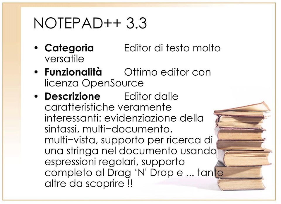 Descrizione Editor dalle caratteristiche veramente interessanti: evidenziazione della