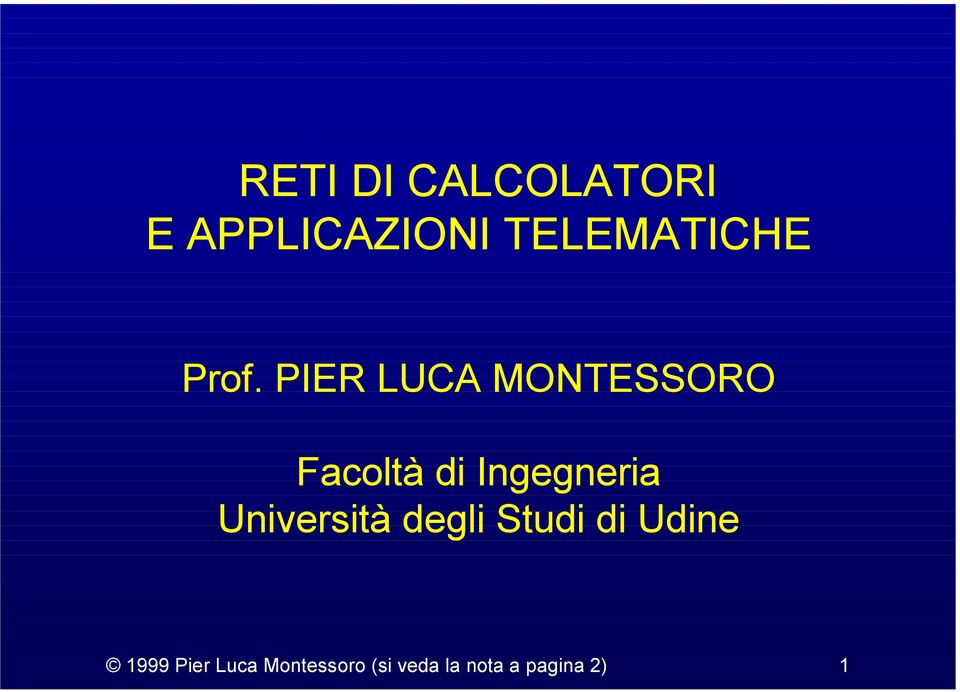 PIER LUCA MONTESSORO Facoltà di Ingegneria