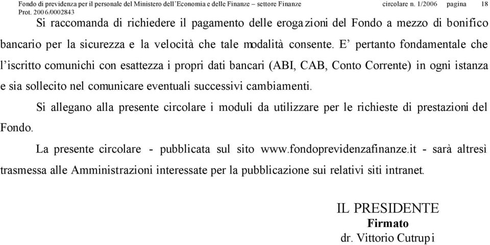 successivi cambiamenti. Fondo.