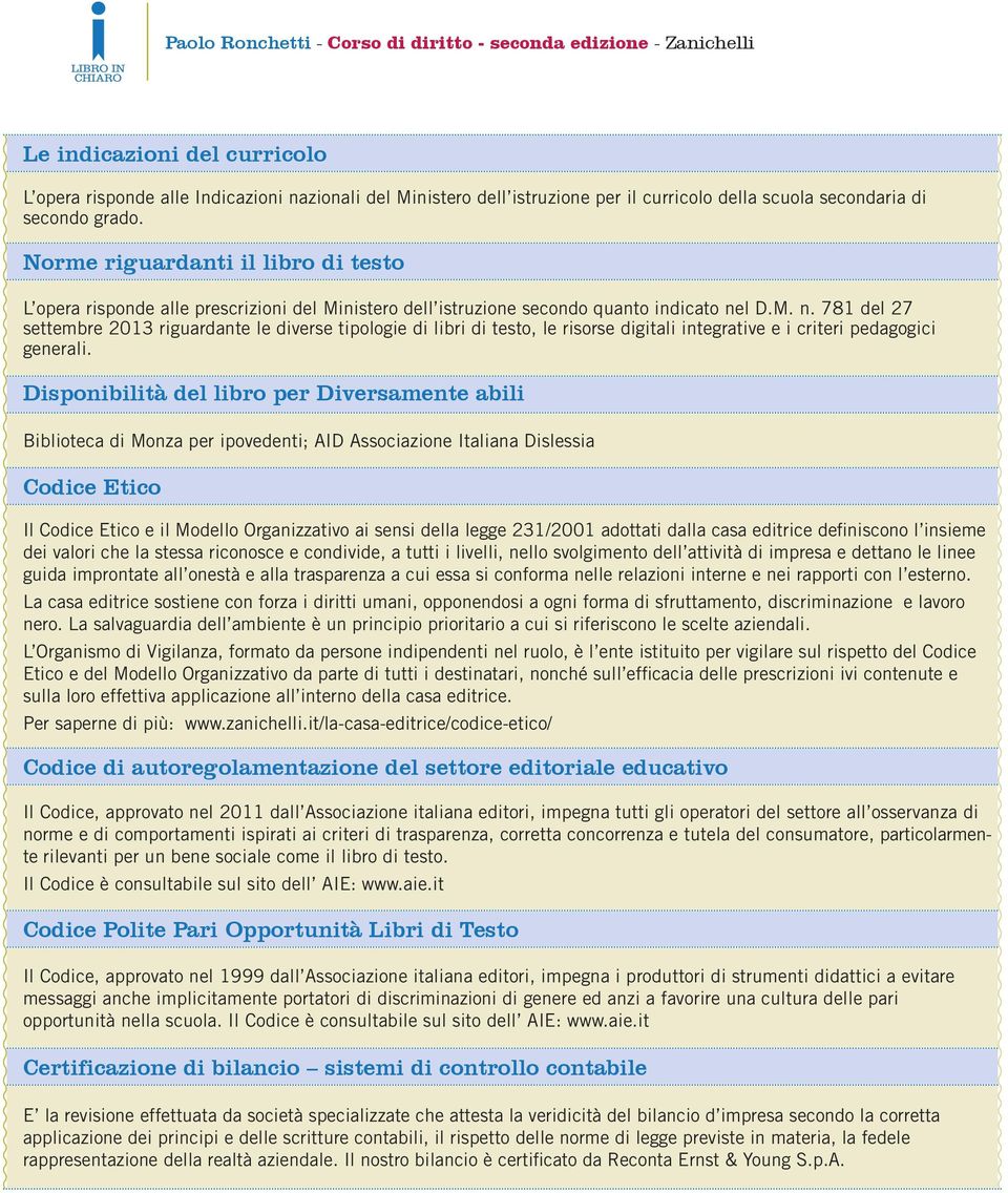 l D.M. n. 781 del 27 settembre 2013 riguardante le diverse tipologie di libri di testo, le risorse digitali integrative e i criteri pedagogici generali.