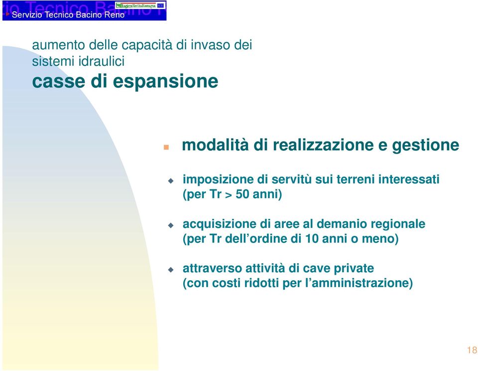 50 anni) acquisizione di aree al demanio regionale (per Tr dell ordine di 10 anni o