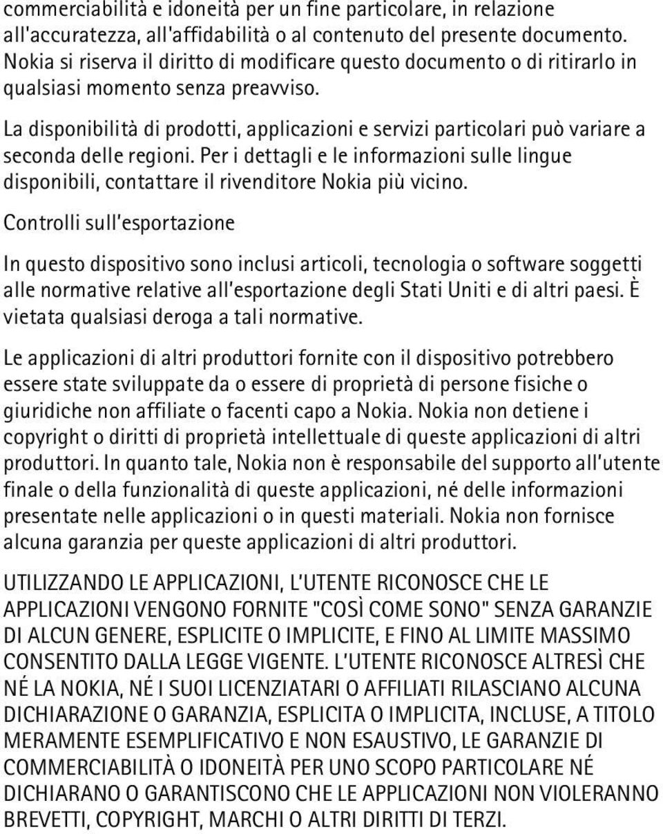 La disponibilità di prodotti, applicazioni e servizi particolari può variare a seconda delle regioni.