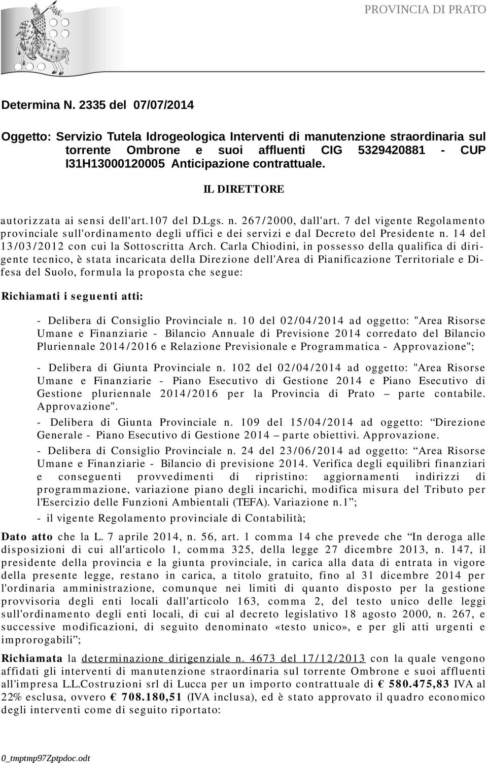 contrattuale. IL DIRETTORE autorizzata ai sensi dell'art.107 del D.Lgs. n. 267 / 2000, dall'art.