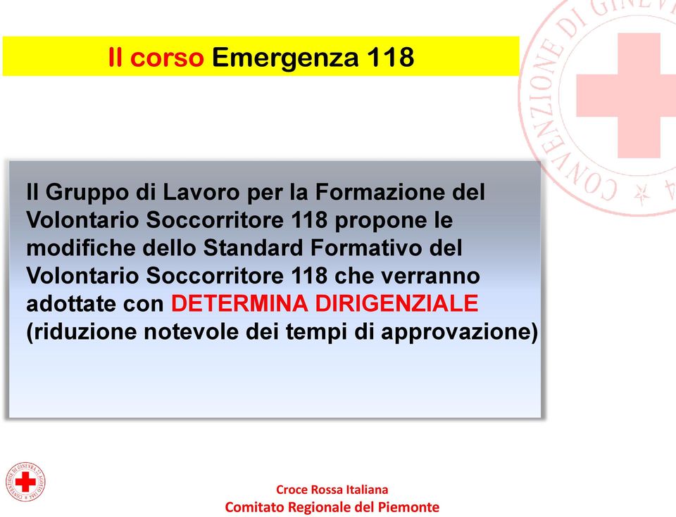 Formativo del Volontario Soccorritore 118 che verranno adottate