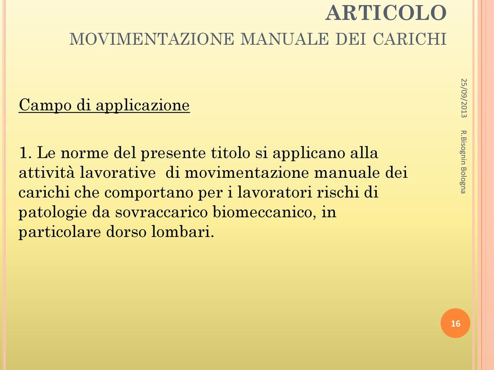 movimentazione manuale dei carichi che comportano per i lavoratori