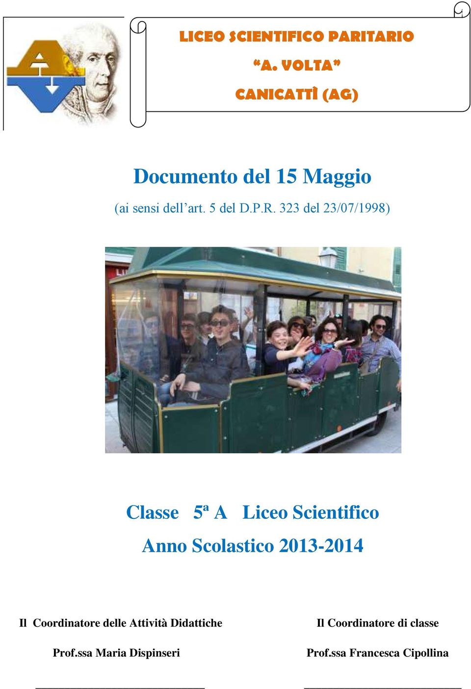 323 del 23/07/1998) Classe 5ª A Liceo Scientifico Anno Scolastico 2013-2014