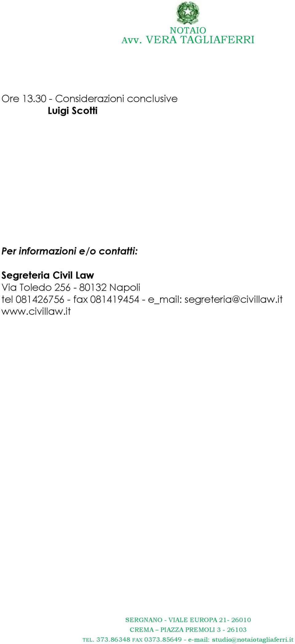 informazioni e/o contatti: Segreteria Civil Law Via