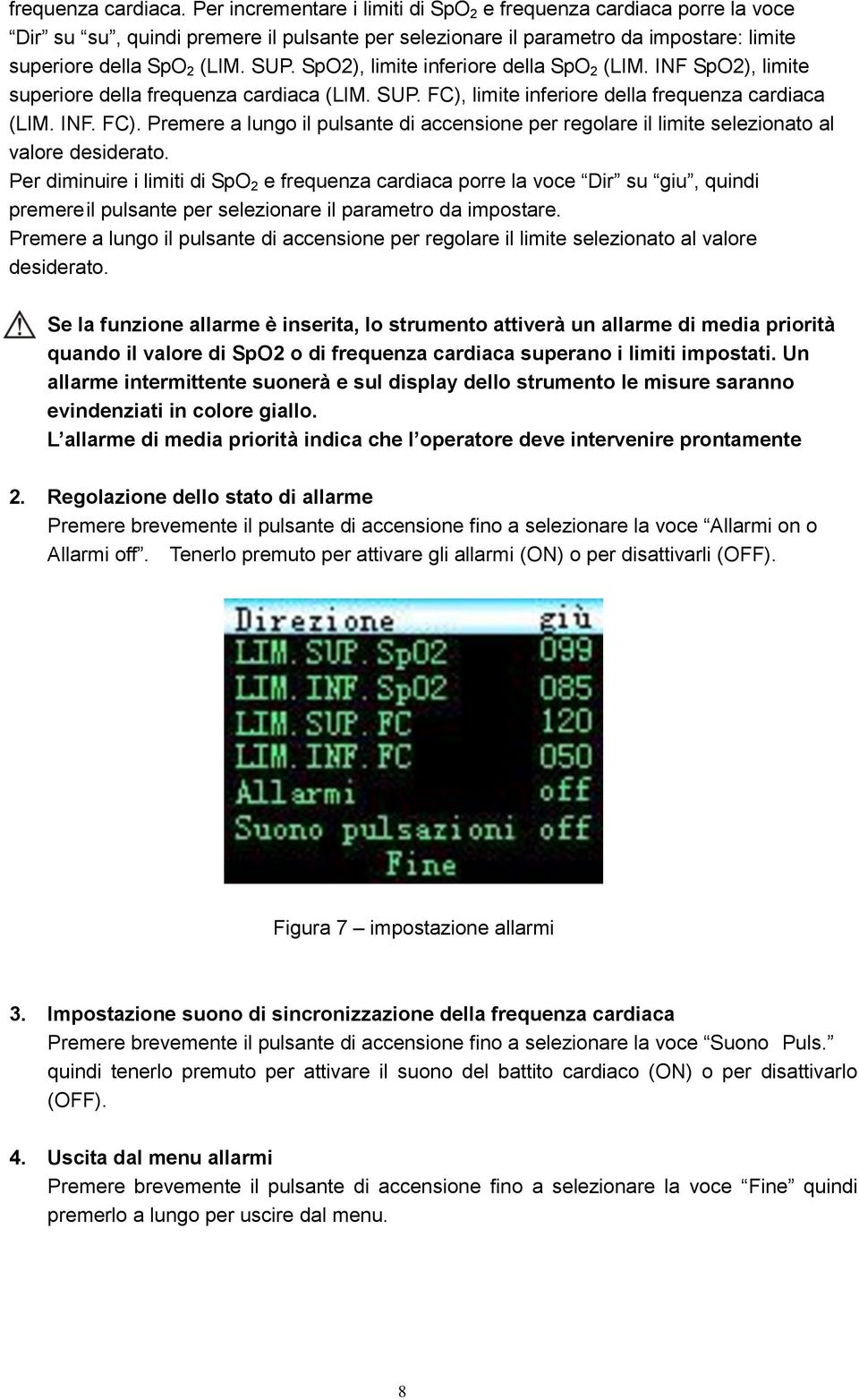 SpO2), limite inferiore della SpO 2 (LIM. INF SpO2), limite superiore della frequenza cardiaca (LIM. SUP. FC),