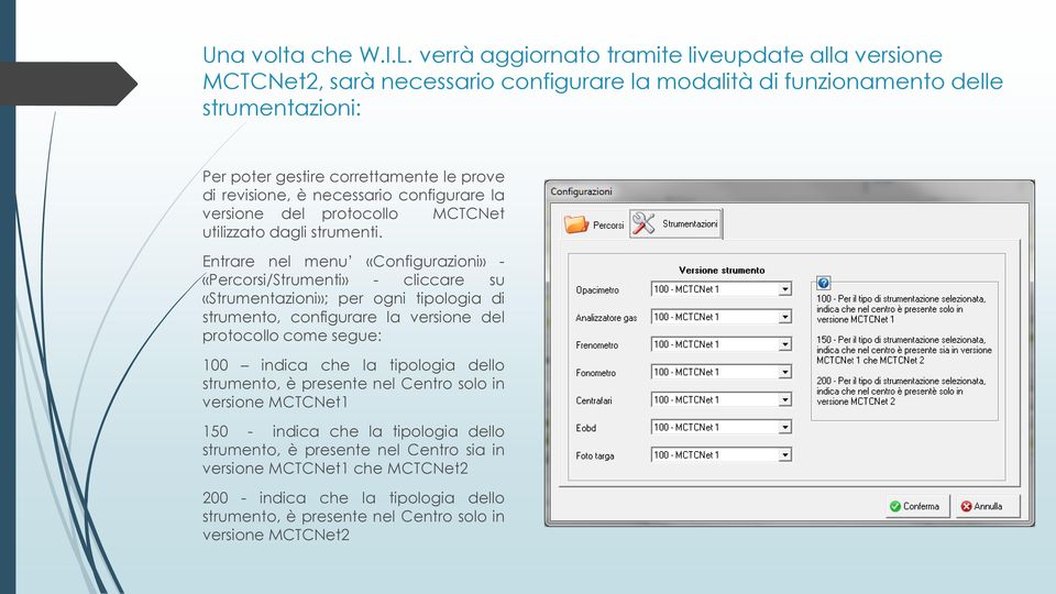 revisione, è necessario configurare la versione del protocollo MCTCNet utilizzato dagli strumenti.