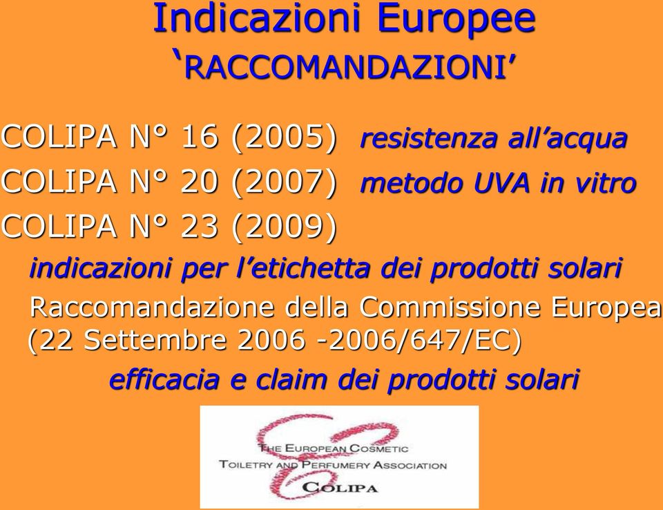 indicazioni per l etichetta dei prodotti solari Raccomandazione della