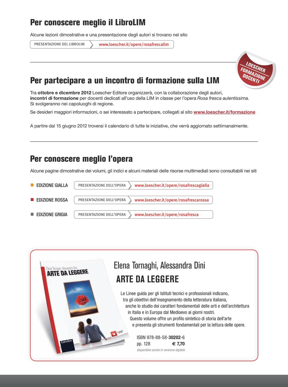 incontri di formazione per docenti dedicati all uso della LIM in classe per l opera Rosa fresca aulentissima. Si svolgeranno nei capoluoghi di regione.