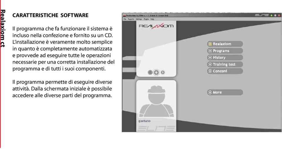 operazioni necessarie per una corretta installazione del programma e di tutti i suoi componenti.