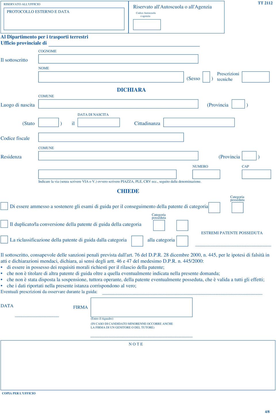 scrivere VIA o V.) ovvero scrivere PIAZZA, PLE, CRV ecc., seguito dalla denominazione.