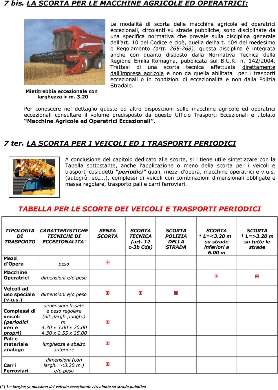 10 del Codice e cioè, quella dell art. 104 del medesimo e Regolamento (artt.