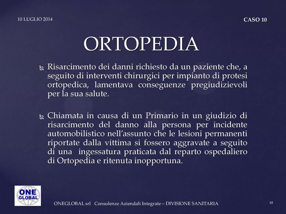 Chiamata in causa di un Primario in un giudizio di risarcimento del danno alla persona per incidente automobilistico nell assunto che le lesioni