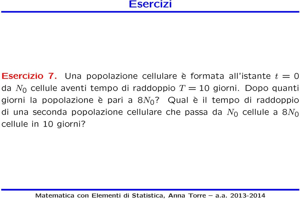 aventi tempo di raddoppio T = 10 giorni.