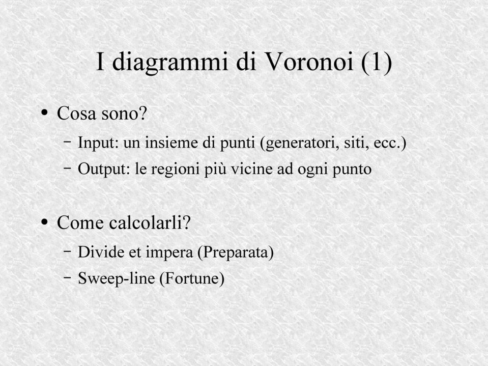 ) Output: le regioni più vicine ad ogni punto