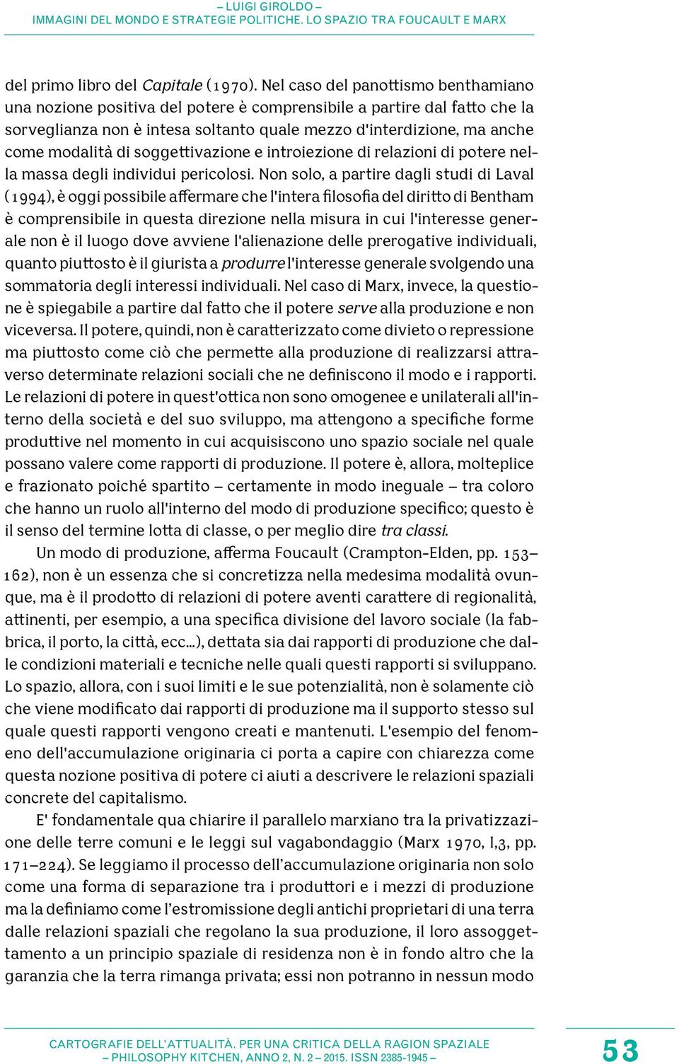 soggettivazione e introiezione di relazioni di potere nella massa degli individui pericolosi.