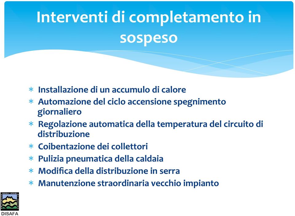 temperatura del circuito di distribuzione Coibentazione dei collettori Pulizia