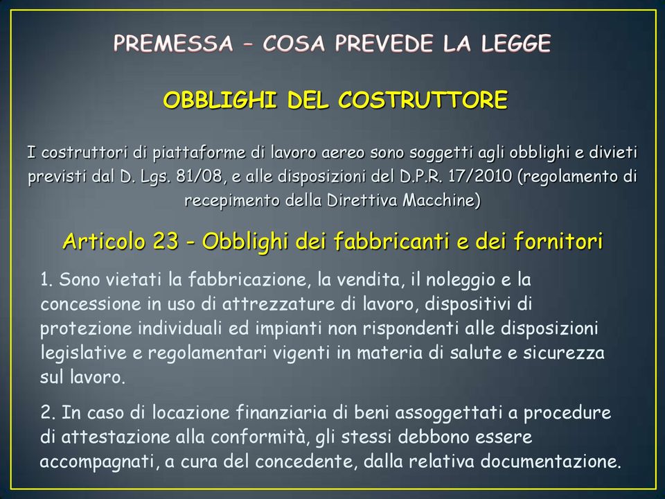 disposizioni legislative e regolamentari vigenti in materia di salute e sicurezza sul lavoro. 2.