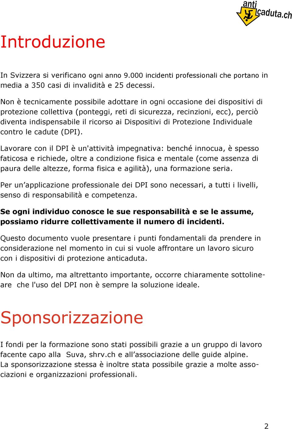 Dispositivi di Protezione Individuale contro le cadute (DPI).