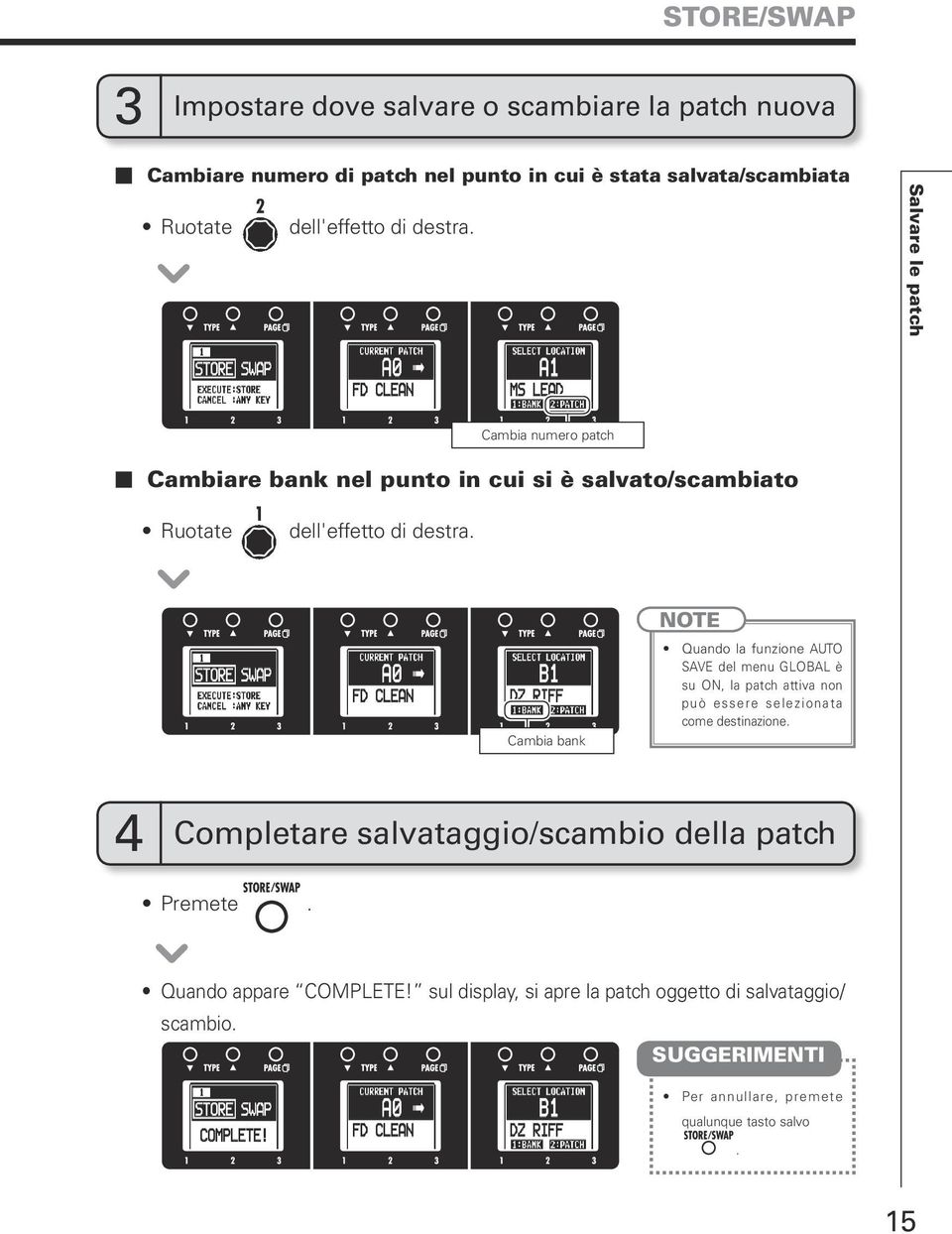 Cambia bank Quando la funzione AUTO SAVE del menu GLOBAL è su ON, la patch attiva non può essere selezionata come destinazione.